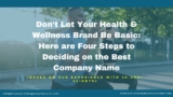 Four Steps to Deciding on the Best Health & Wellness Company Name